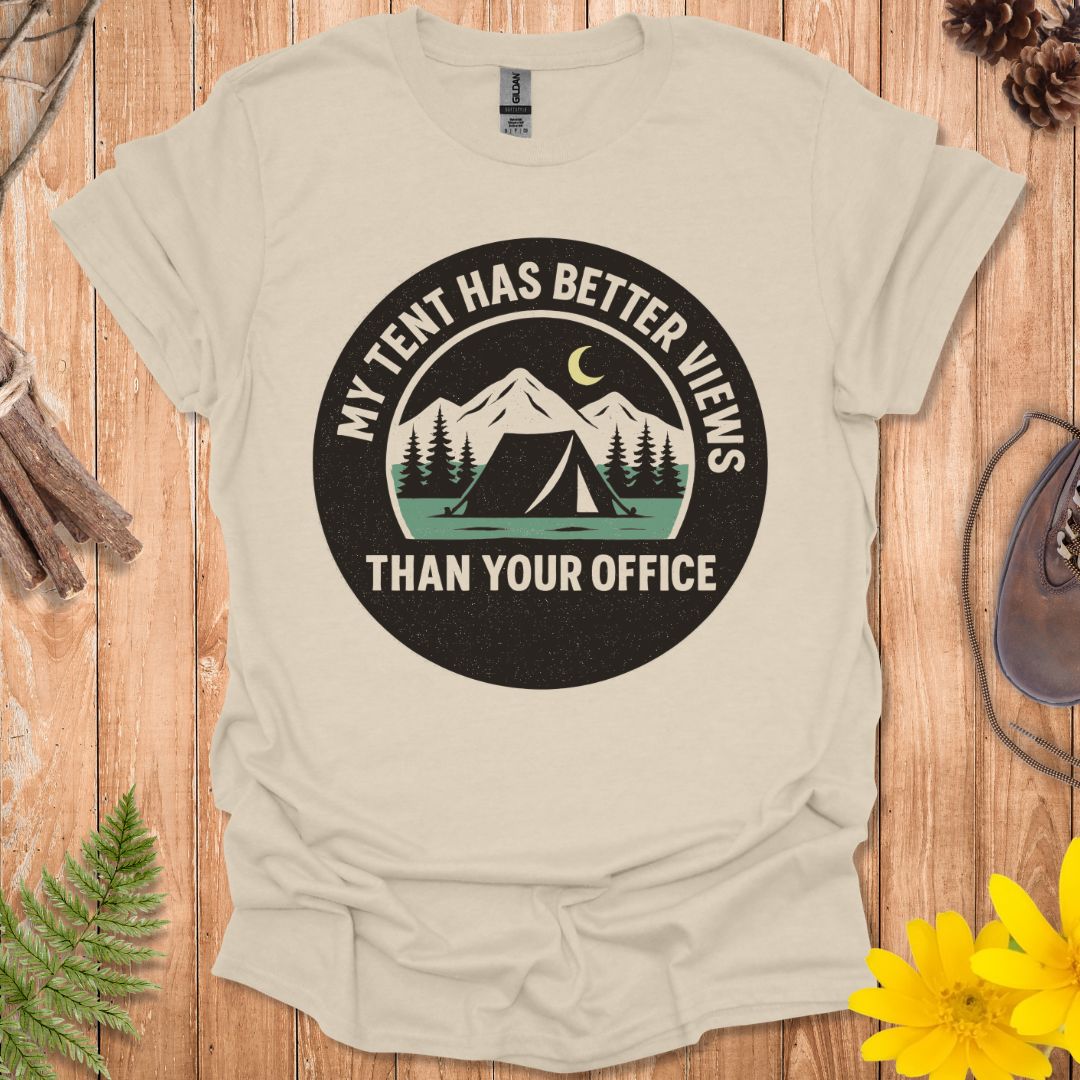 My Tent Has Better Views T-Shirt