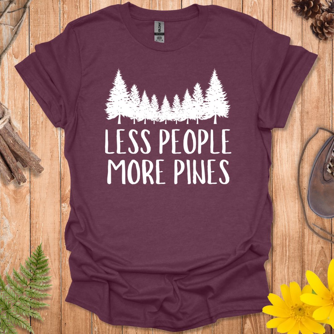 Less People More Pines T-Shirt