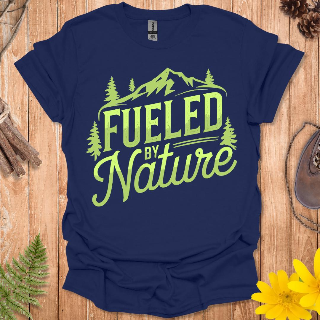 Fueled By Nature T-Shirt