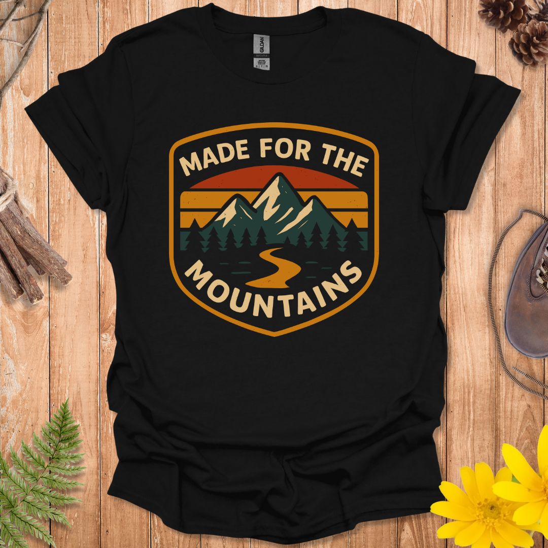 Made For The Mountains T-Shirt