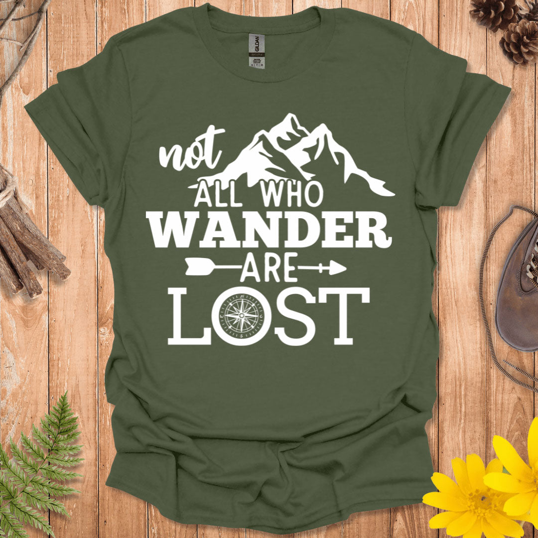 Not All Who Wander Are Lost T-Shirt