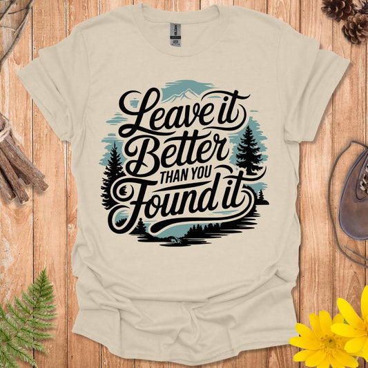 Leave It Better Than You Found It T-Shirt