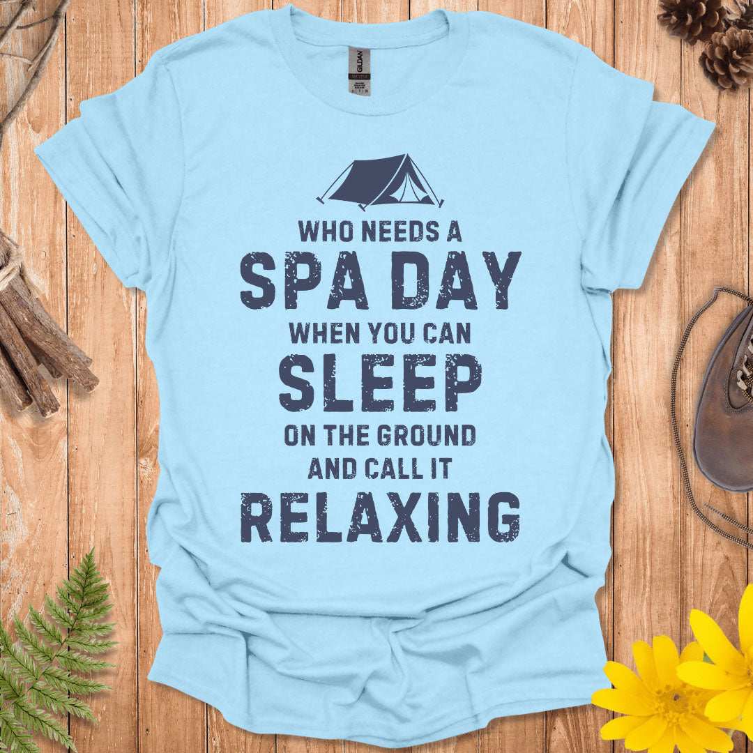 Who Needs A Spa Day T-Shirt