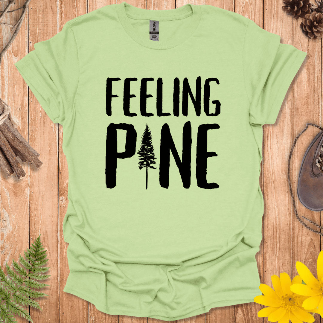 Feeling Pine T-Shirt