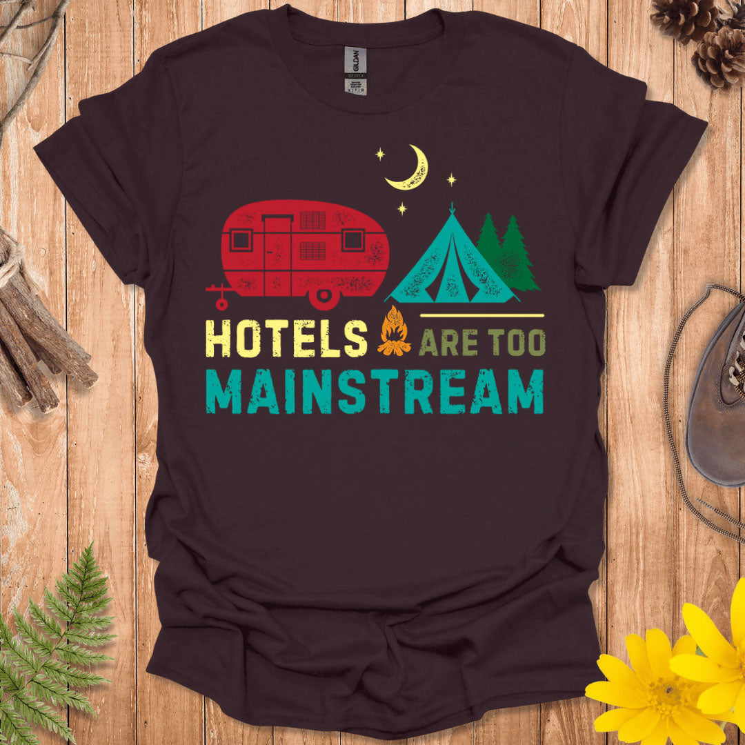 Hotels Are Too Mainstream T-Shirt