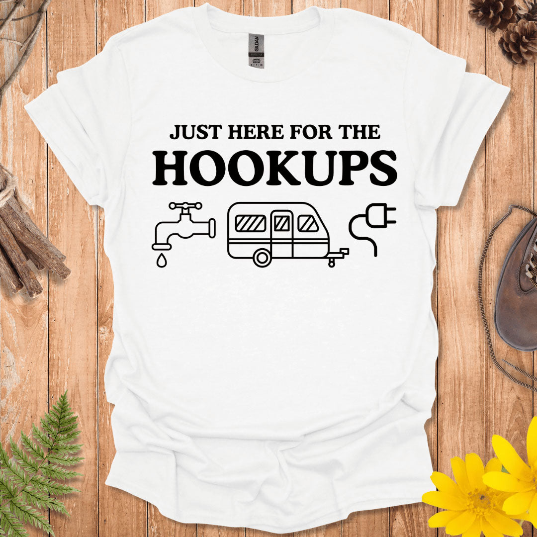 Just Here For The Hookups T-Shirt