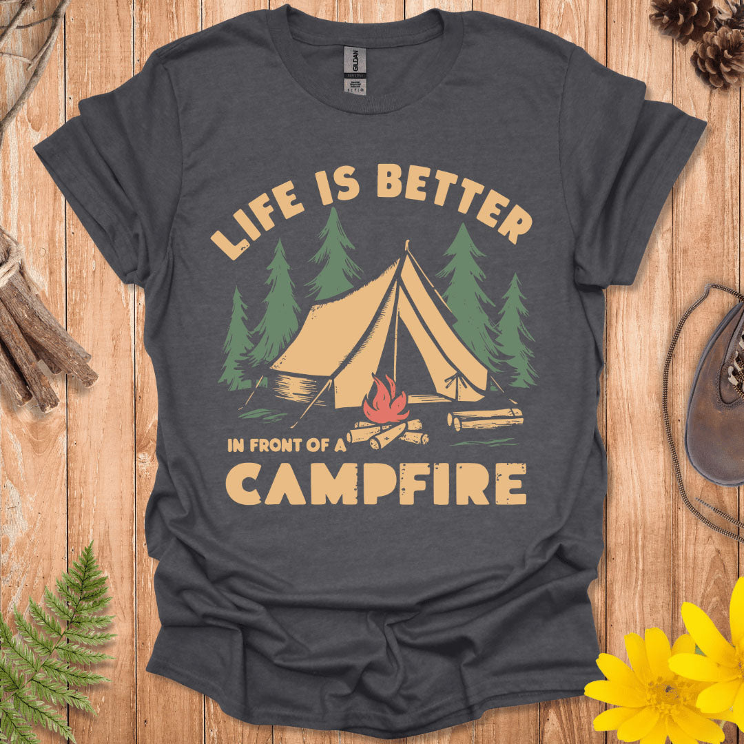 Life Is Better In Front Of A Campfire T-Shirt
