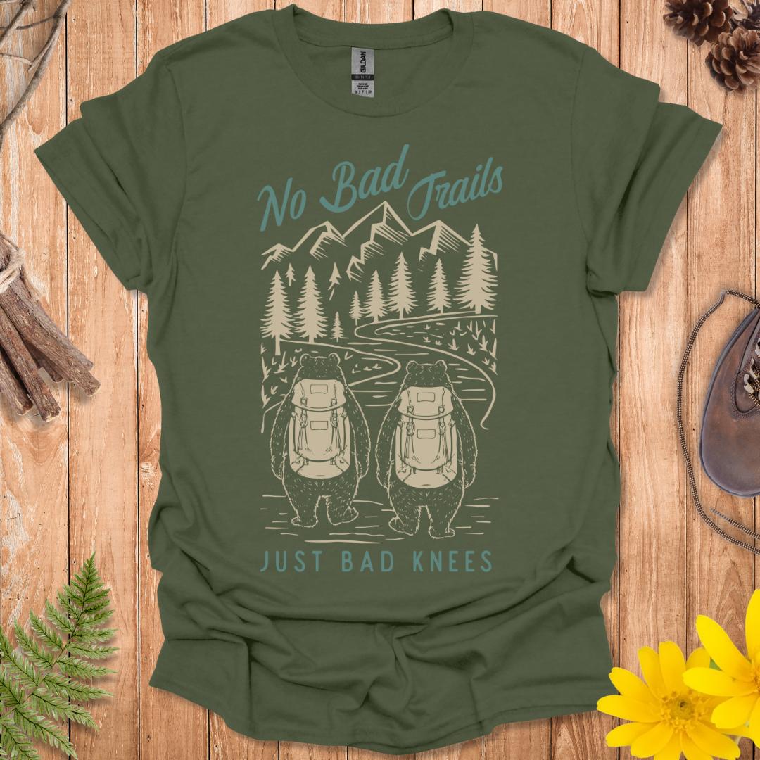 No Bad Trails Just Bad Knees T-Shirt