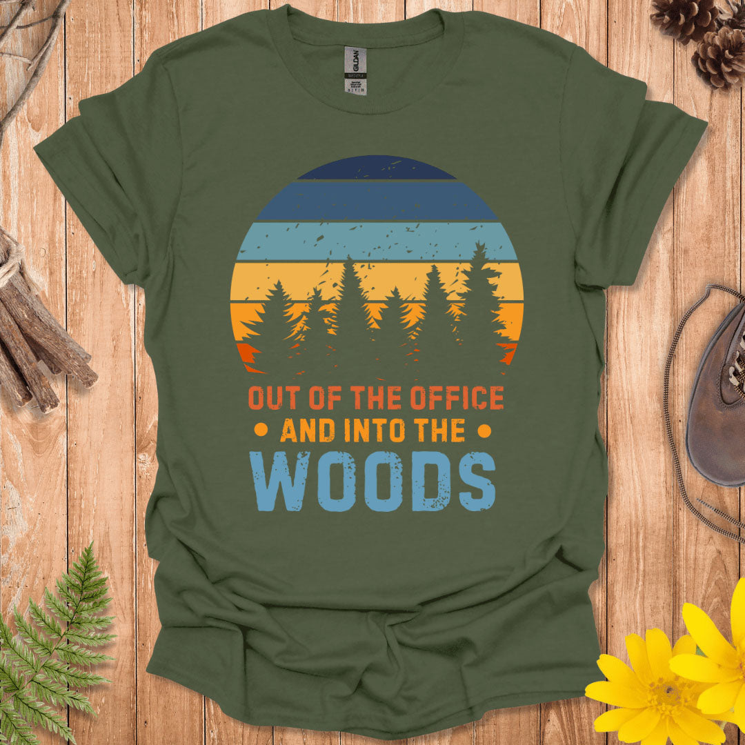 Out of the Office And Into The Woods T-Shirt