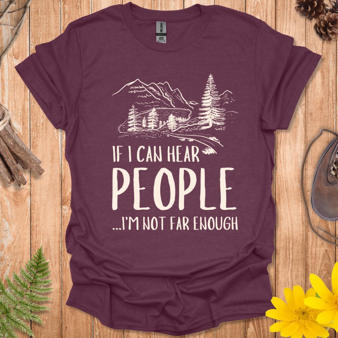 If I Can Hear People T-Shirt