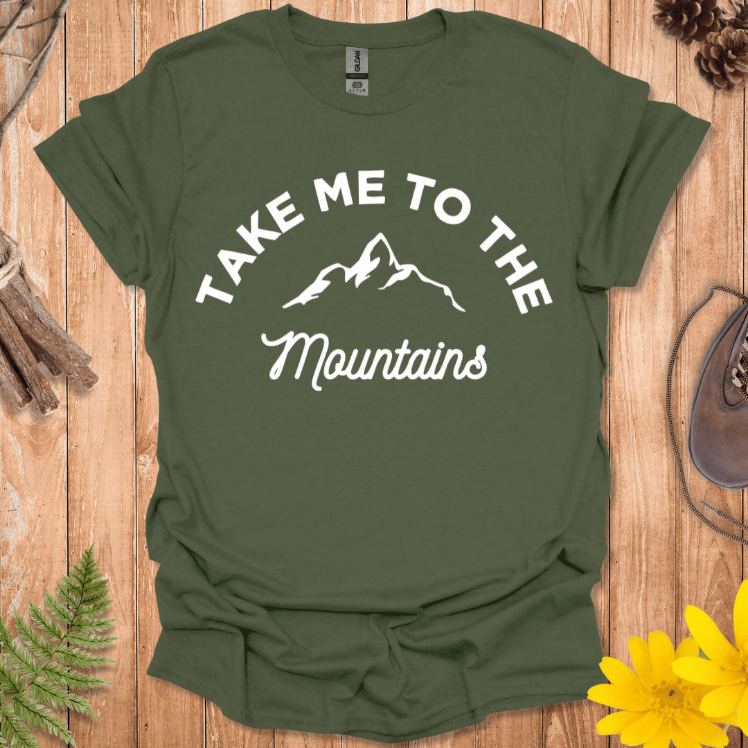 Take Me To The Mountains T-Shirt