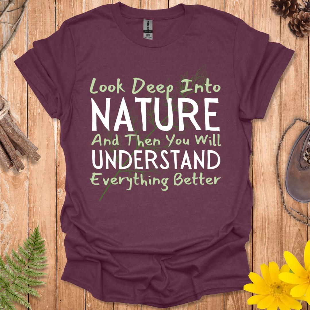 Look Deep Into Nature T-Shirt