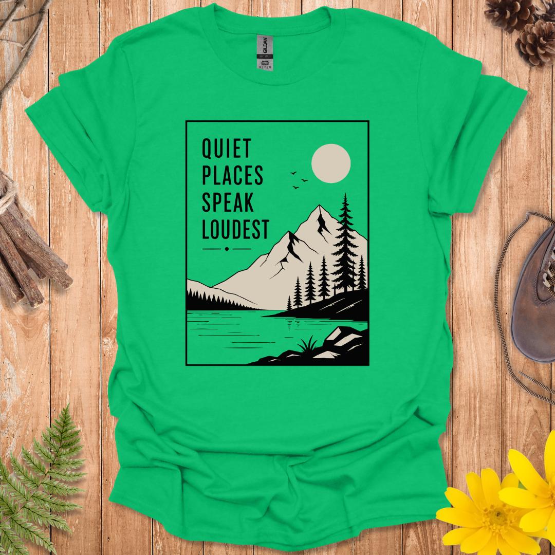 Quiet Places Speak Loudest T-Shirt