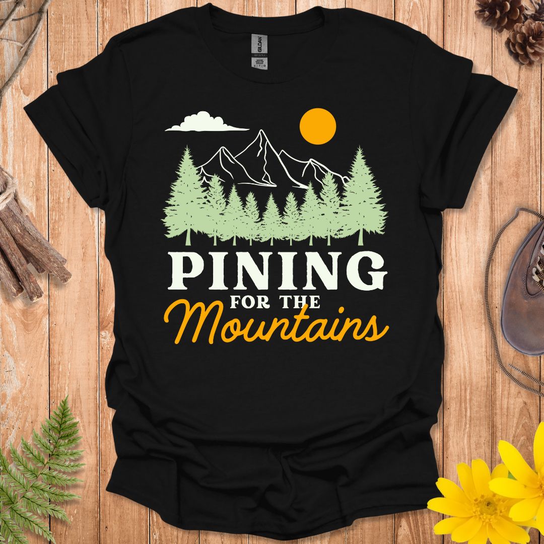Pining For The Mountains T-Shirt