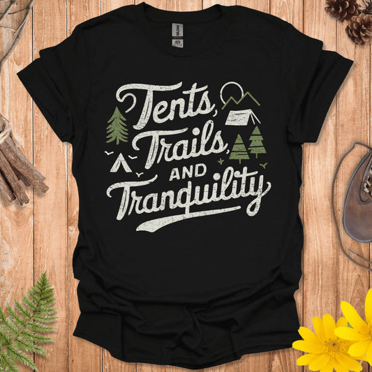 Tents, Trails And Tranquility T-Shirt