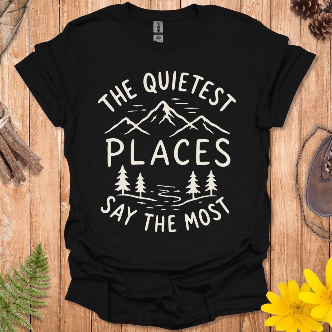 The Quietest Places T-Shirt