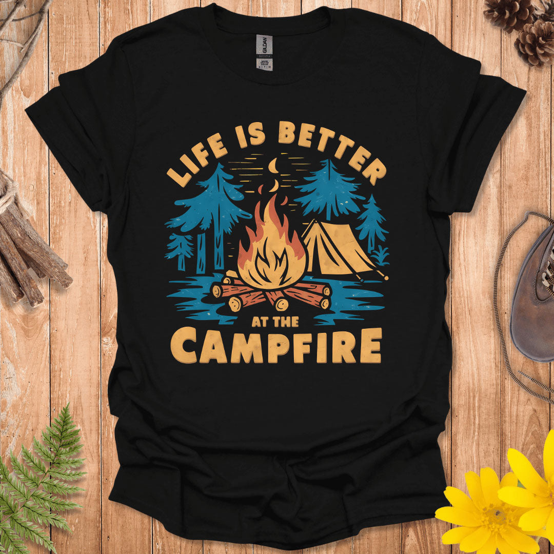Life Is Better At The Campfire T-Shirt