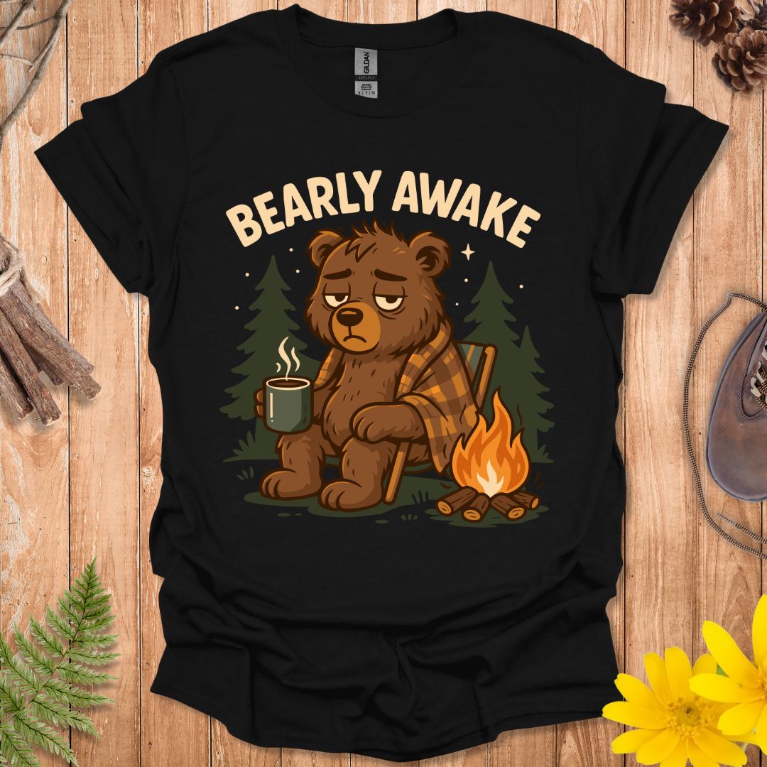 Bearly Awake T-Shirt