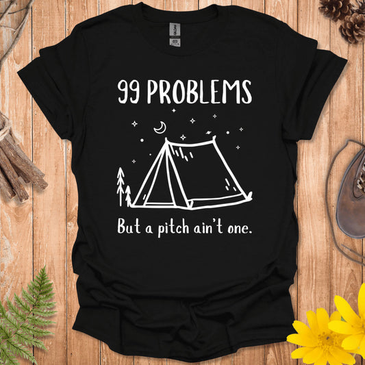 99 Problems But A Pitch Ain't One T-Shirt