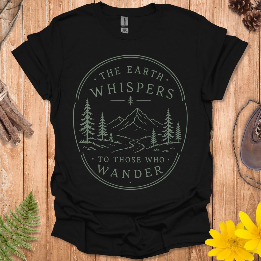 The Earth Whispers T-Shirt