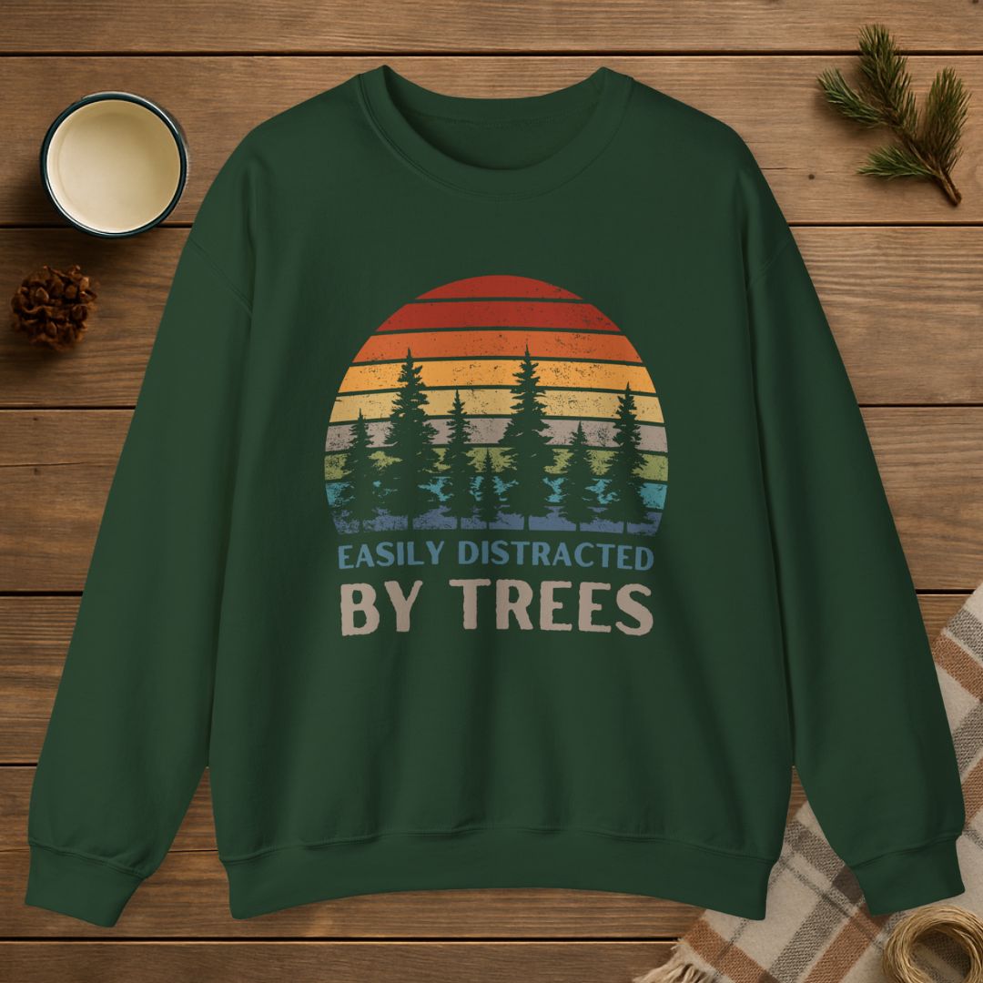 Easily Distracted By Trees Sweatshirt