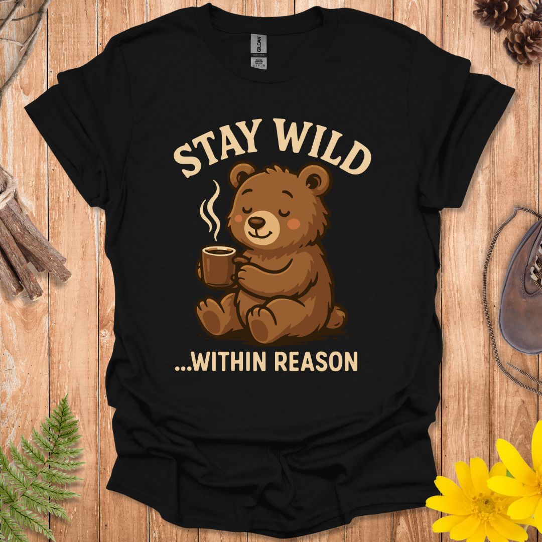 Stay Wild Within Reason T-Shirt