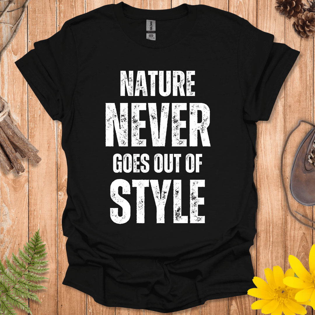 Nature Never Goes Out of Style T-Shirt