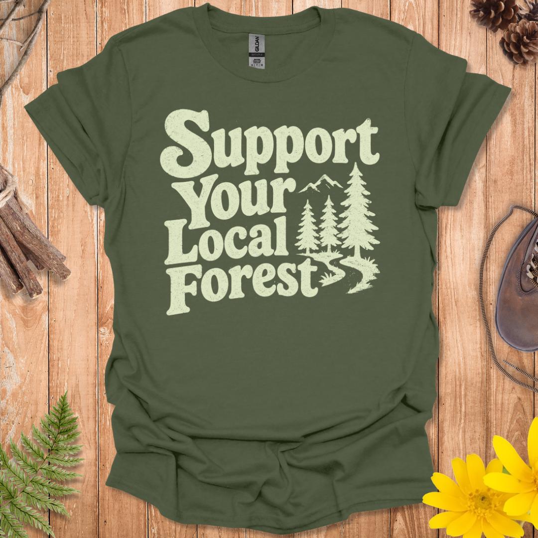 Support Your Local Forest T-Shirt
