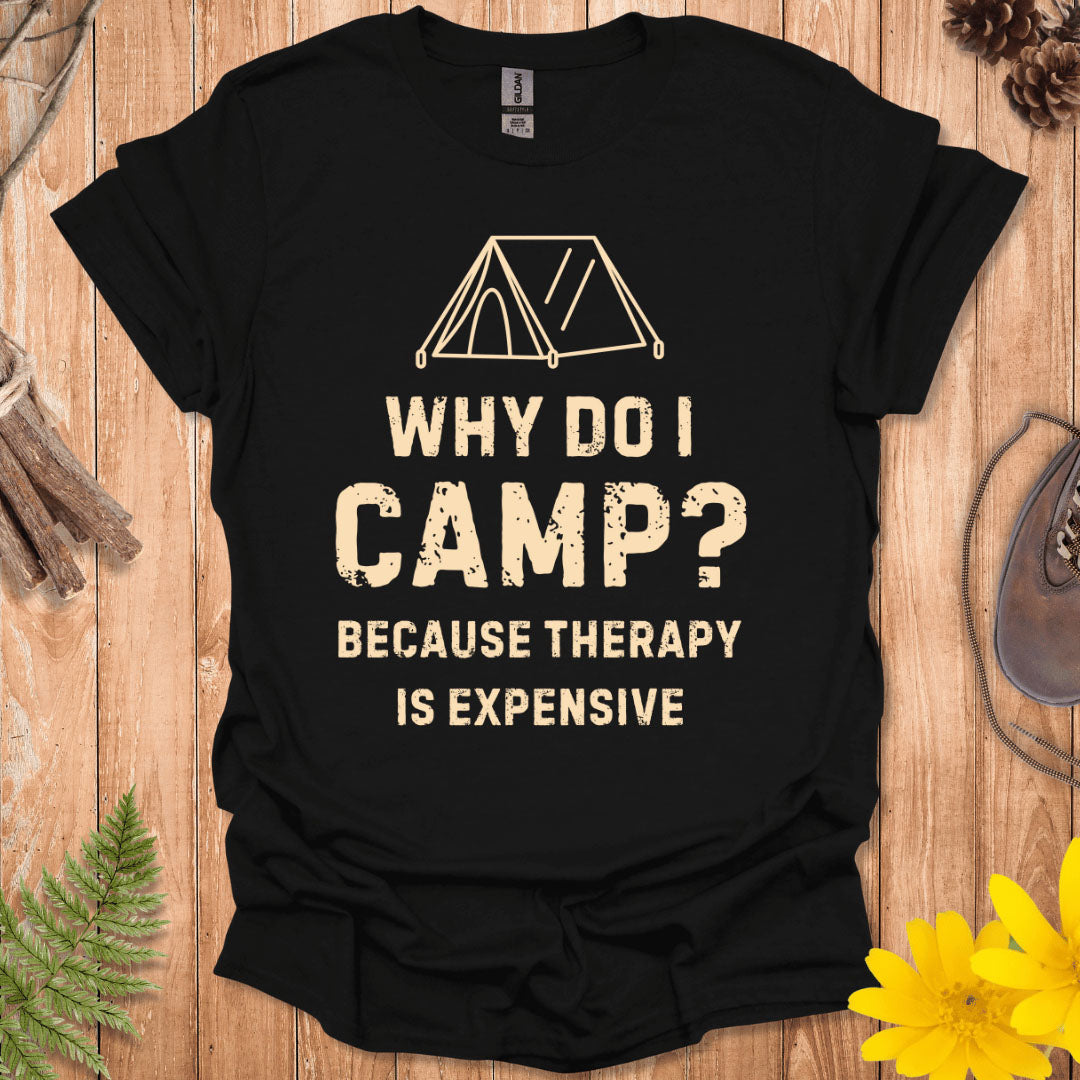 Why Do I Camp T-Shirt