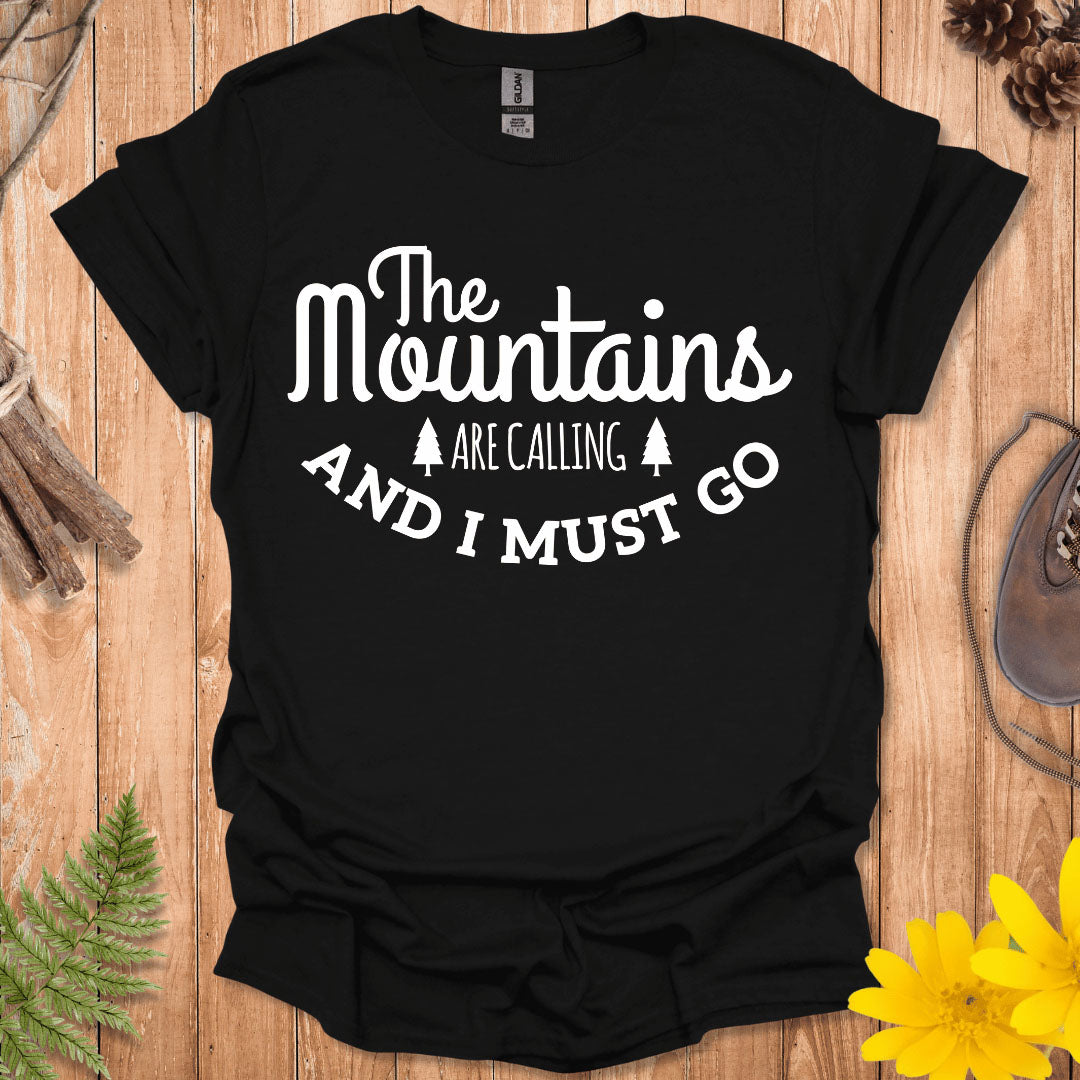 The Mountains Are Calling T-Shirt