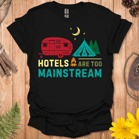 Hotels Are Too Mainstream T-Shirt