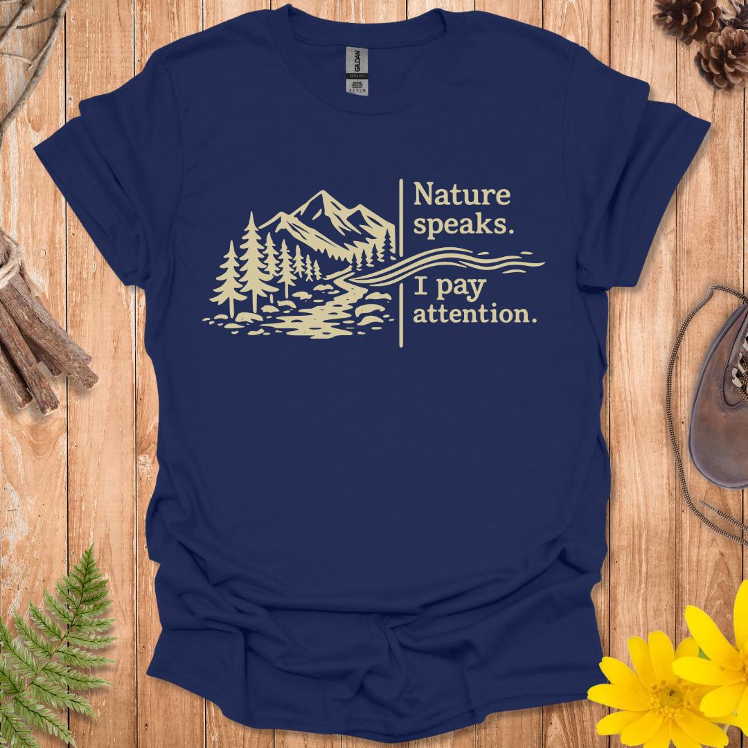 Nature Speaks T-Shirt
