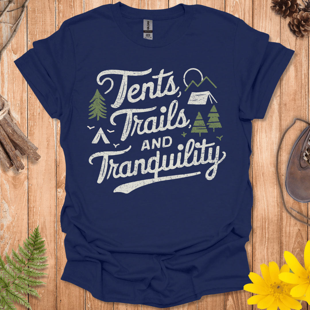 Tents, Trails And Tranquility T-Shirt