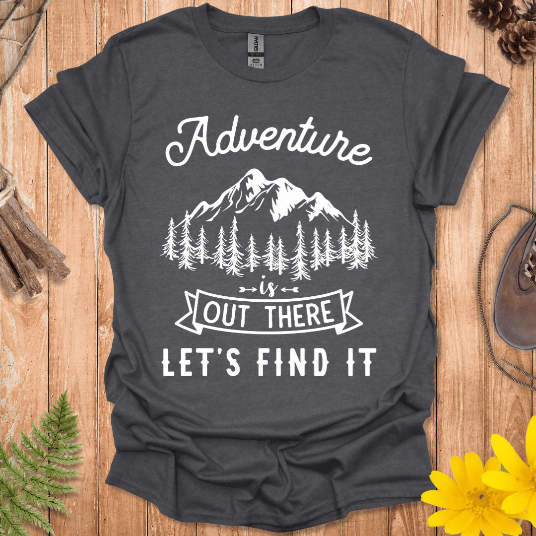 Adventure Is Out There T-Shirt