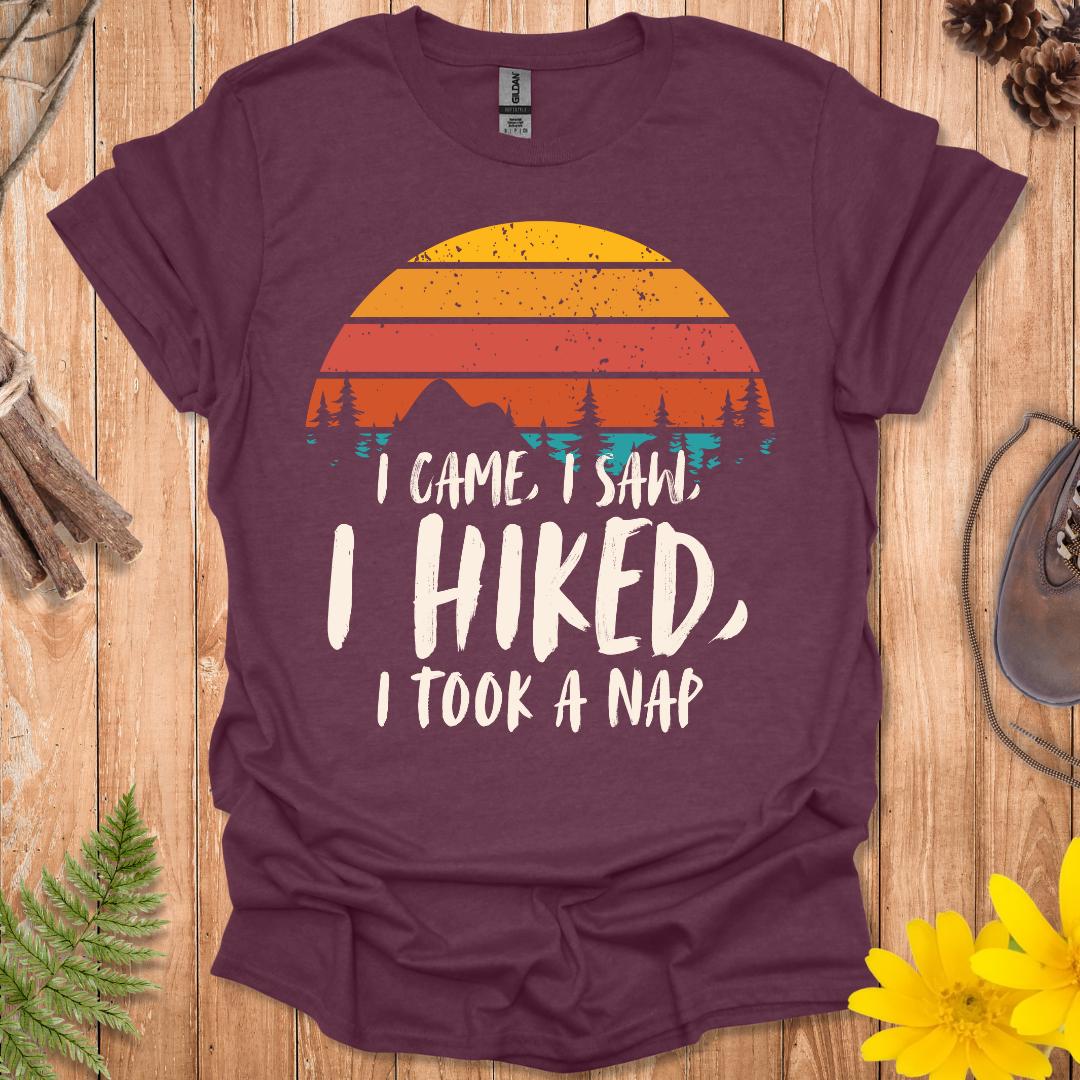 I Came, I Saw, I Hiked T-Shirt