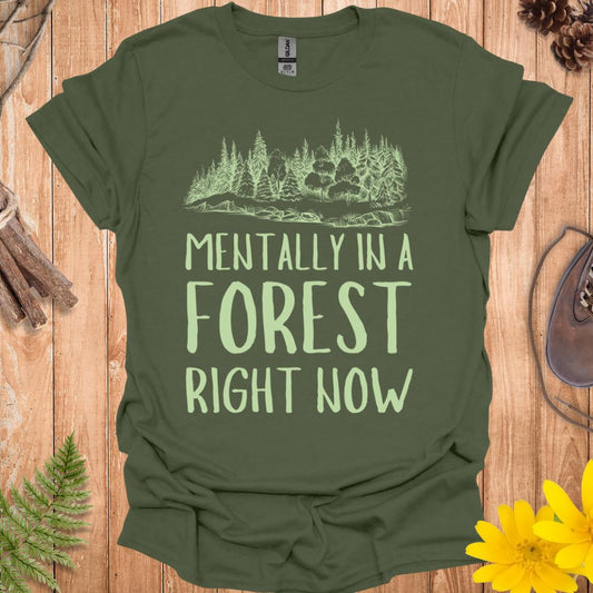 Mentally In A Forest T-Shirt