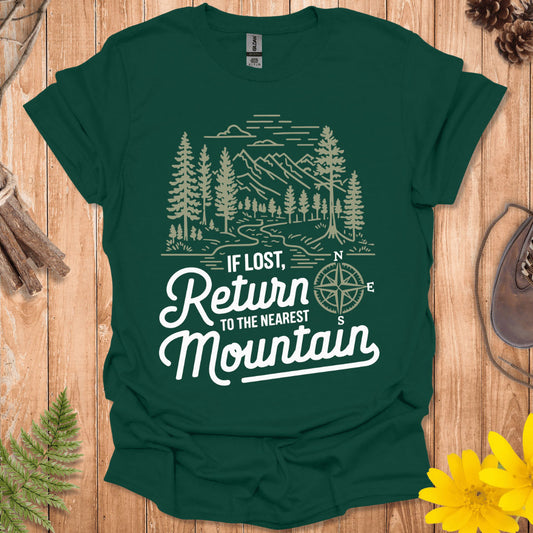 If Lost Return To The Nearest Mountain T-Shirt