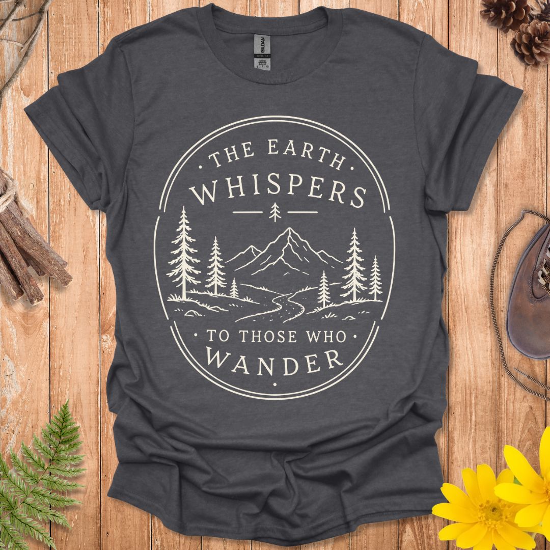 The Earth Whispers T-Shirt