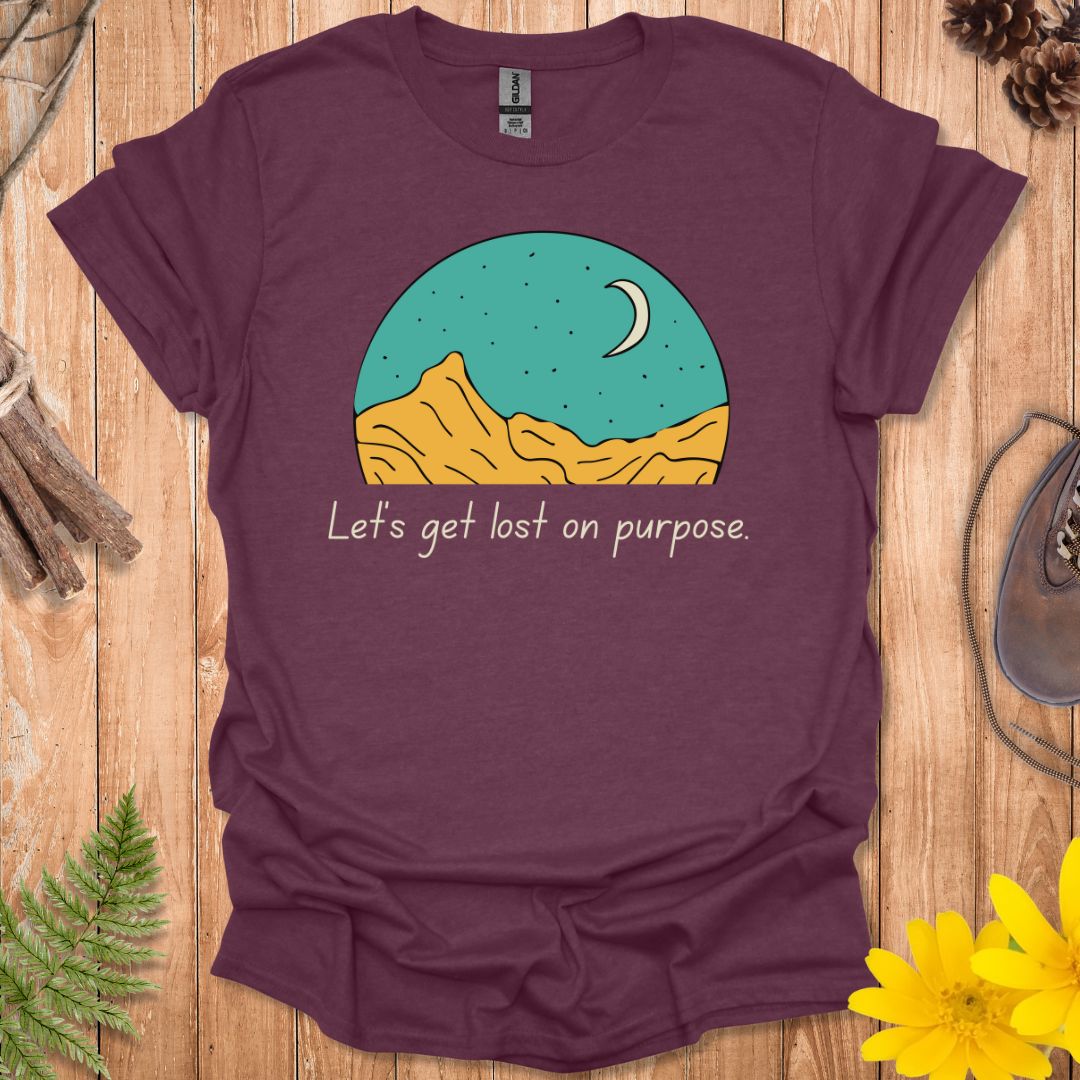 Let's Get Lost On Purpose T-Shirt