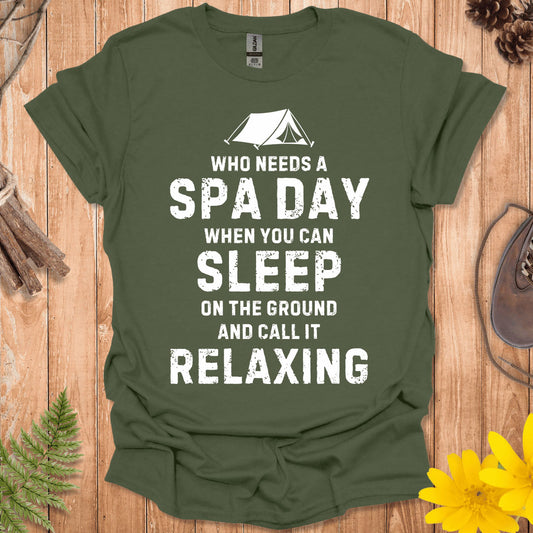Who Needs A Spa Day T-Shirt