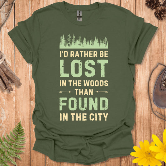 I'd Rather Be Lost In The Woods T-Shirt