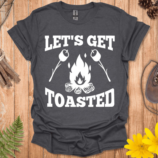 Let's Get Toasted T-Shirt
