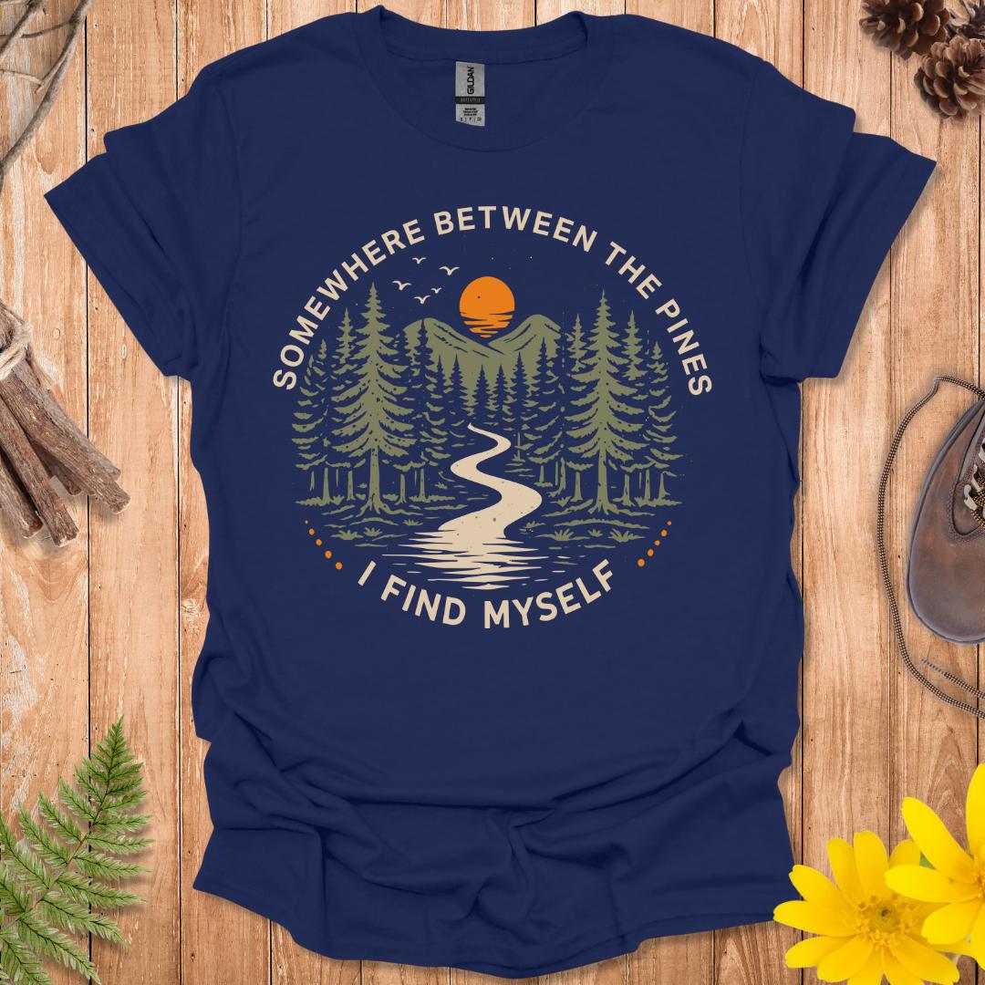 Somewhere Between The Pines T-Shirt