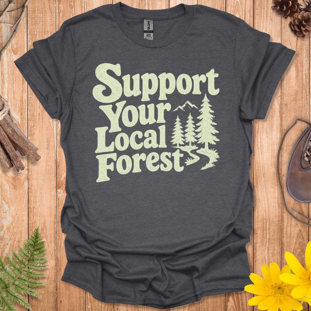 Support Your Local Forest T-Shirt