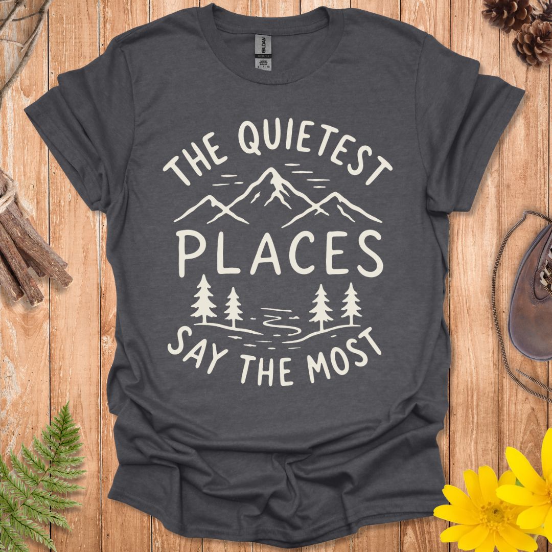 The Quietest Places T-Shirt