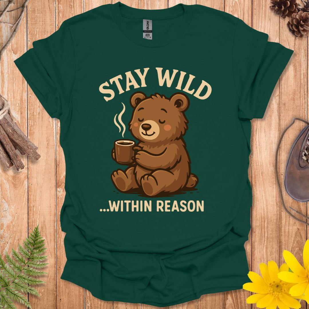 Stay Wild Within Reason T-Shirt