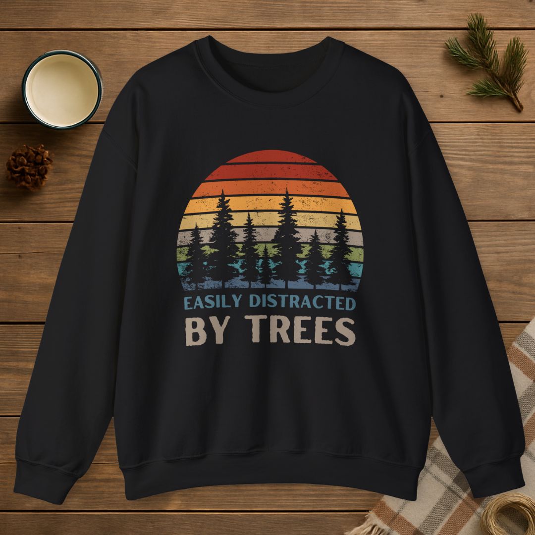 Easily Distracted By Trees Sweatshirt