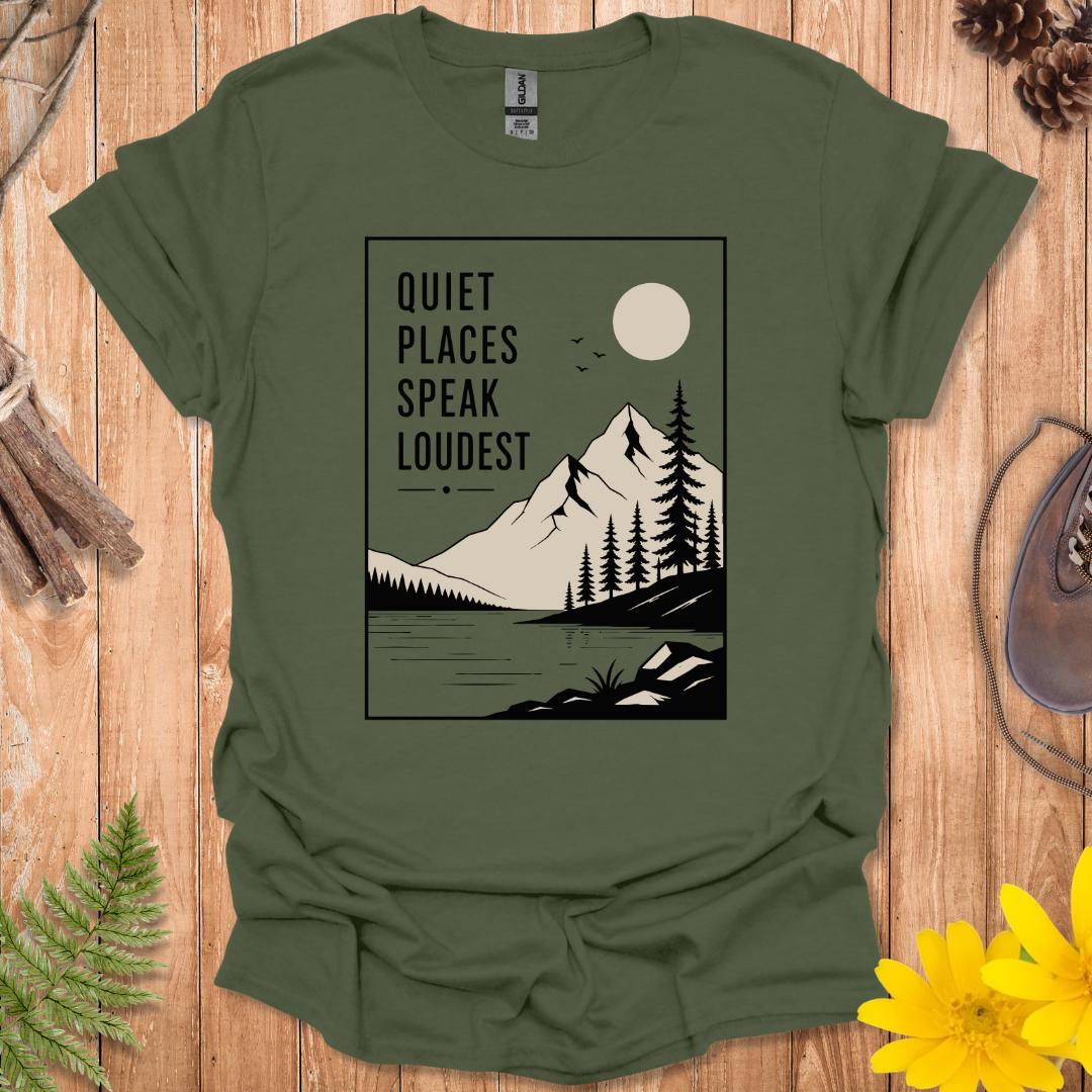 Quiet Places Speak Loudest T-Shirt