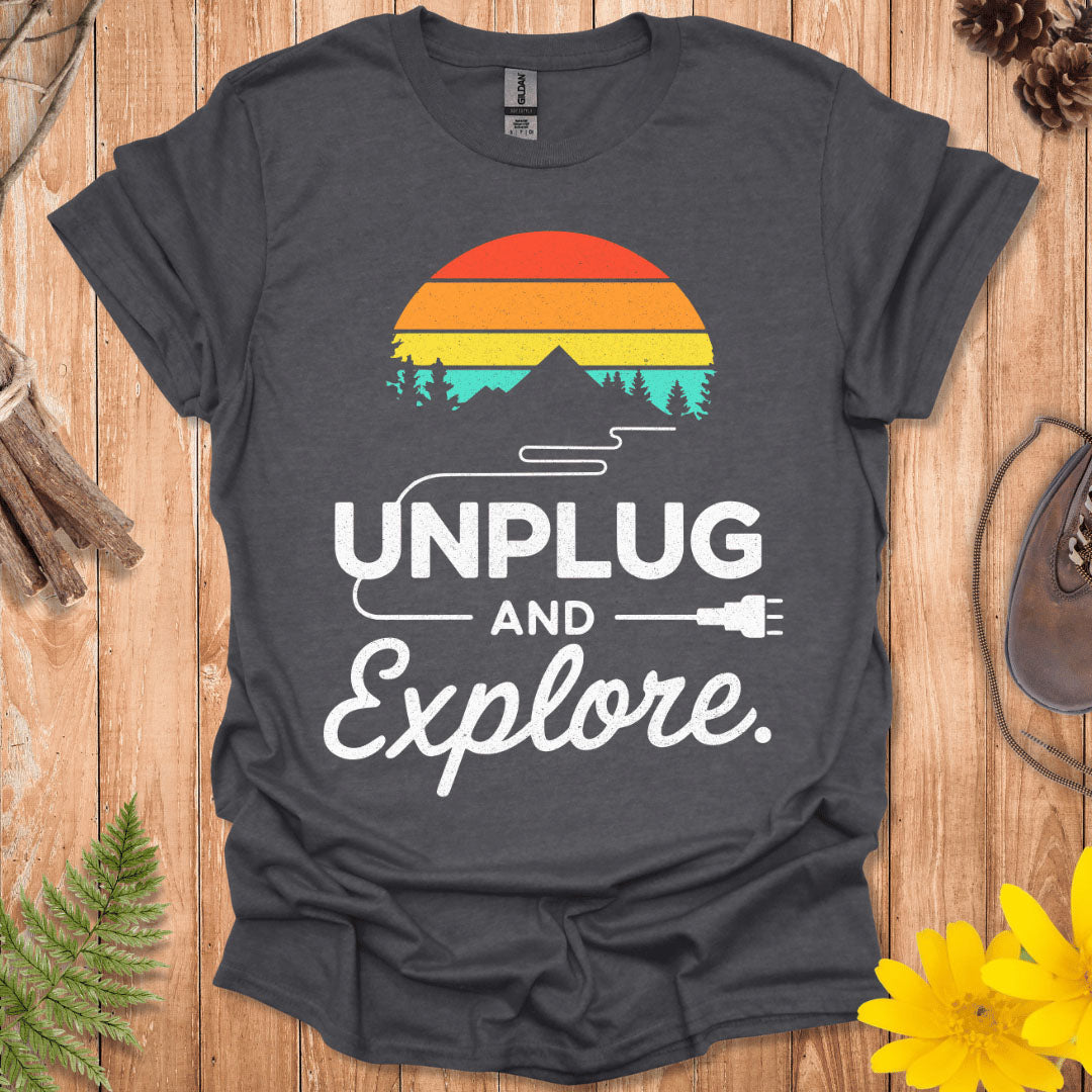 Unplug And Explore T-Shirt