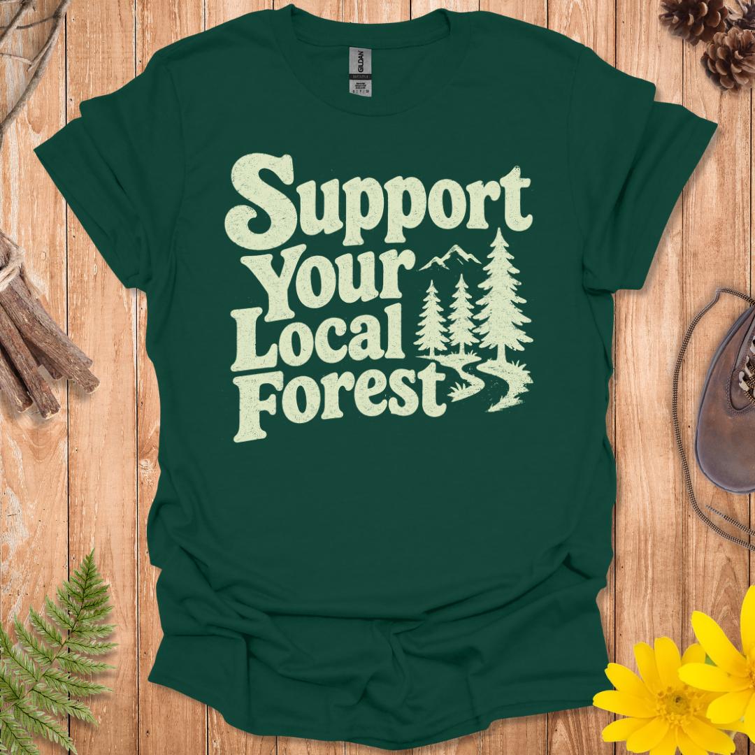 Support Your Local Forest T-Shirt